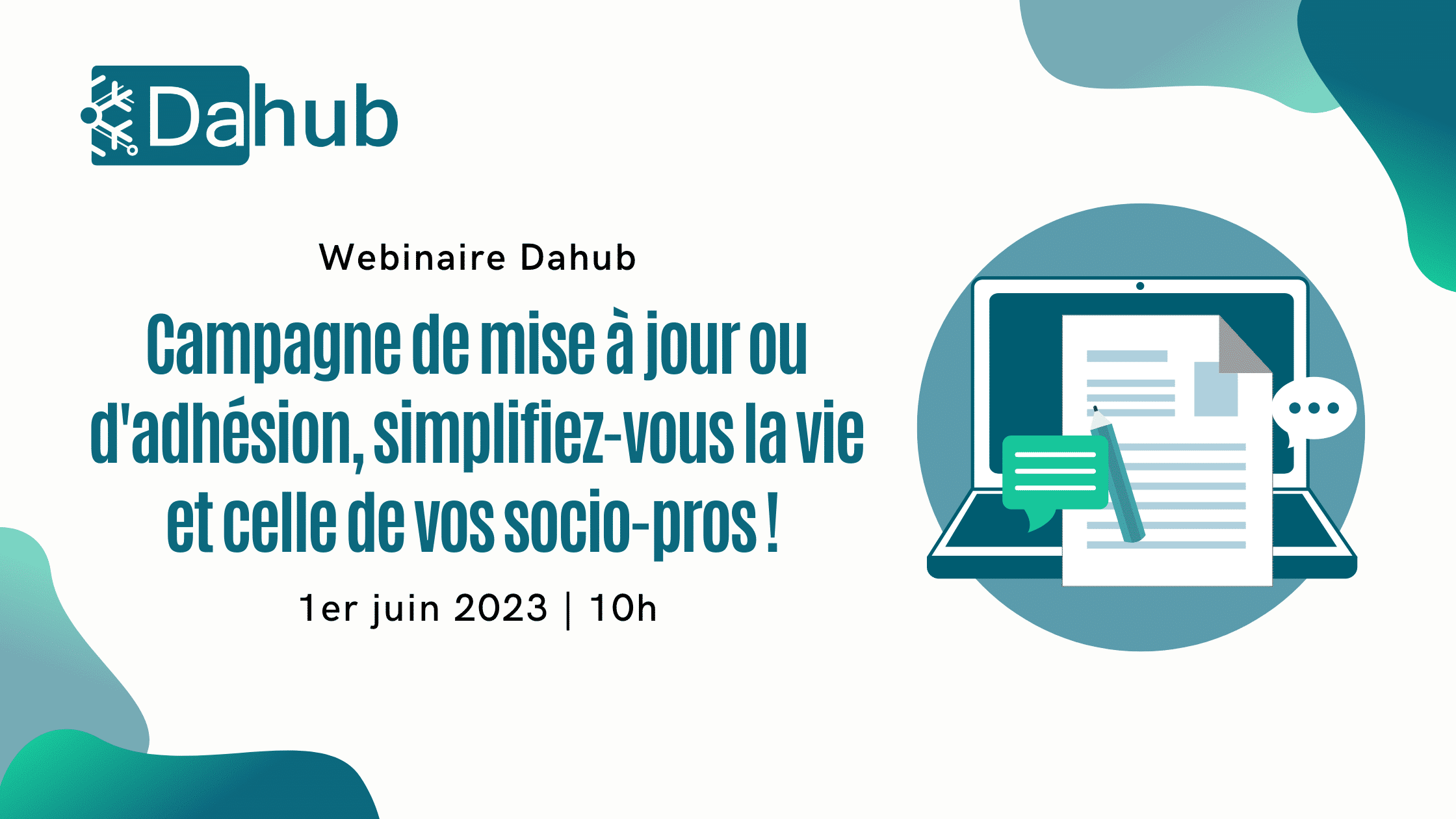 Dahub : Campagne de mise à jour ou d’adhésion, simplifiez-vous la vie et celle de vos socio-pros !